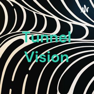 Tunnel Vision