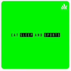 Eat Sleep and Sports