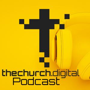 The Church Digital Podcast