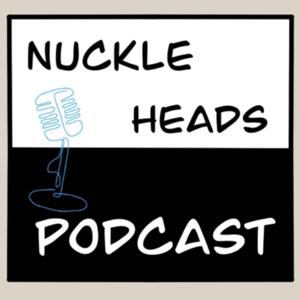 Nuckleheads Podcast