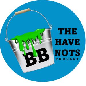 The Have Nots Podcast