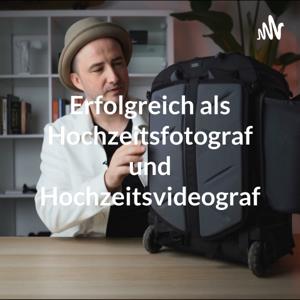 Erfolgreich als Hochzeitsfotograf und Hochzeitsvideograf