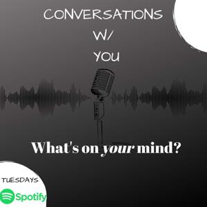 Conversations W/ You!
