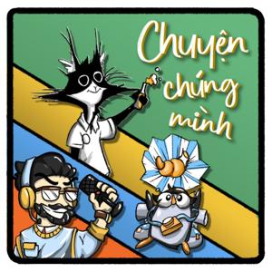 Chuyện Chúng Mình Podcast