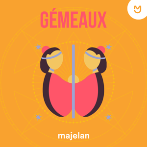 Gémeaux - L'horoscope majelan