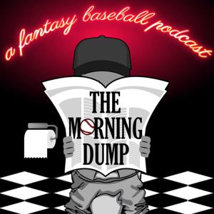 The Morning Dump: A Fantasy Baseball Podcast