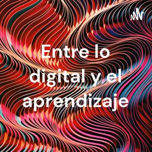 Entre lo digital y el aprendizaje
