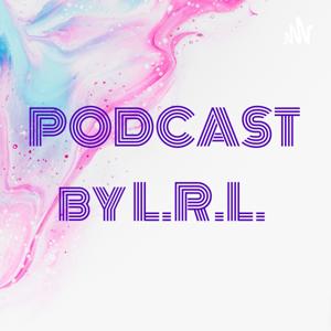 PODCAST by L.R.L.