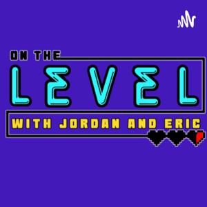 On the Level Podcast