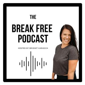 The Break Free Podcast