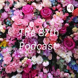 The Eighty_seventh Podcast
