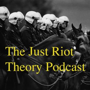 The Just Riot Theory Podcast