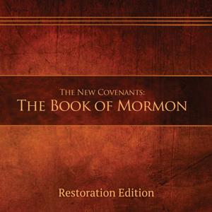 The New Covenants: The Book of Mormon - Restoration Edition (Narrated by Cora)