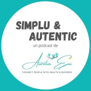 Simplu & Autentic Podcast