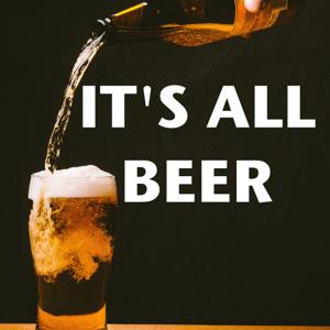 It's All Beer