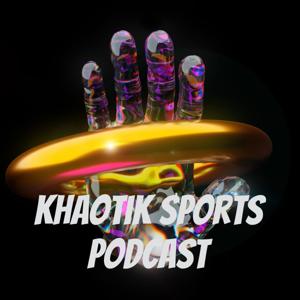 Khaotik Sports Podcast