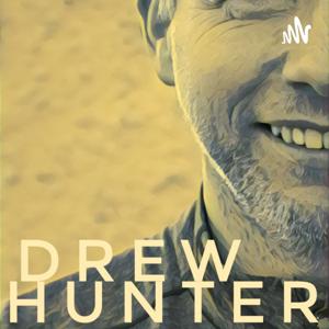 Drew Hunter Podcast