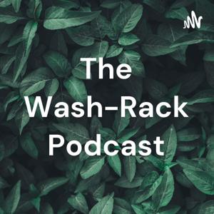The Wash-Rack Podcast