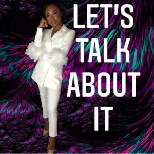 Let’s Talk About It
