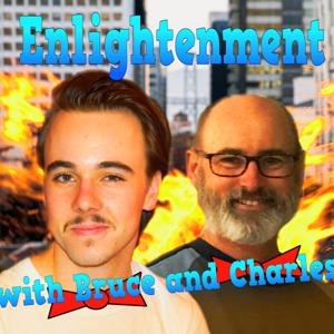 Enlightenment | With Charles and Bruce