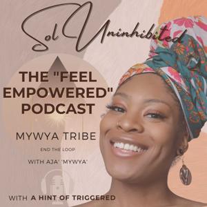 Sol Uninhibited  | The "Feel Empowered" Podcast