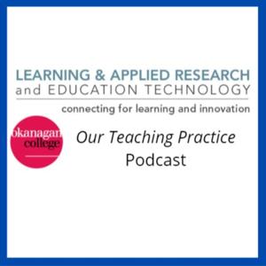 Okanagan College LAR: Our Teaching Practice