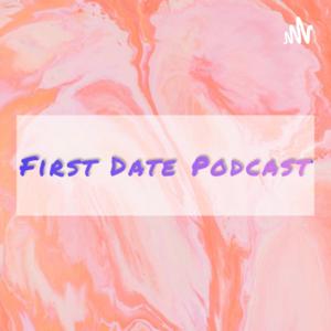 First Date Podcast