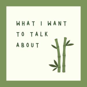 What I Want to Talk About