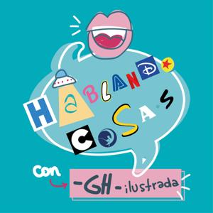 "Hablando cosas" por GH ilustrada