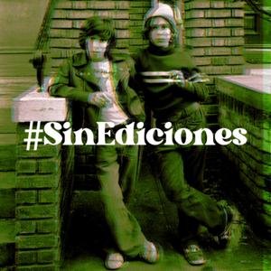 Sin Ediciones Podcast
