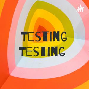 Testing, Testing