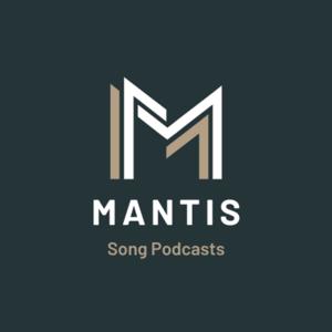 Mantis Song podcast