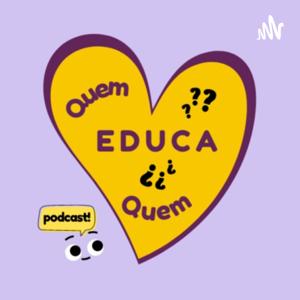 Quem Educa Quem?