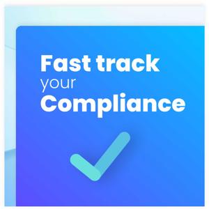 Fast track   your  Compliance