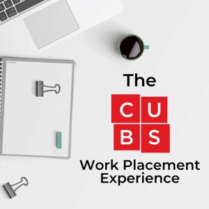 The CUBS Work Placement Experience