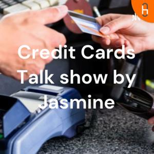 Credit Cards Talk show by Jasmine