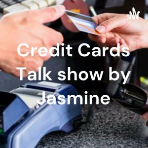 Credit Cards Talk show by Jasmine