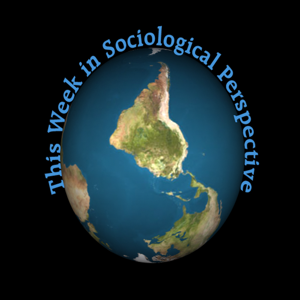 This Week in Sociological Perspective