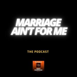 THE MARRIAGE AINT FOR ME SHOW