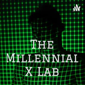 The Millennial X Lab