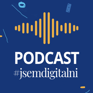 Podcast #jsemdigitalni