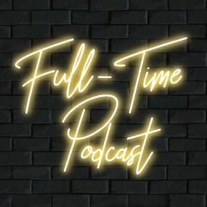 Full-Time Podcast