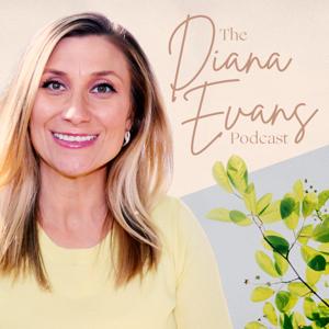 The Diana Evans Podcast