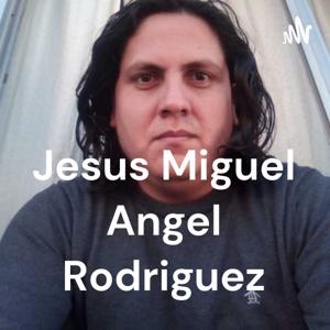 Jesus Miguel Angel Rodriguez