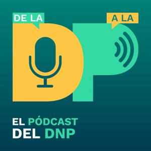 De la D a la P: el pódcast del DNP