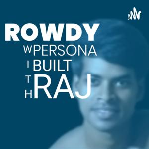 Rowdy Persona Built With Raj