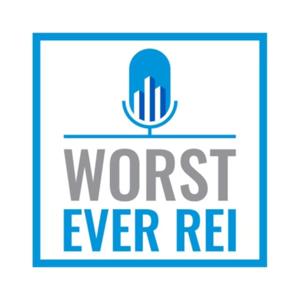 The Worst Ever Real Estate Investing Podcast