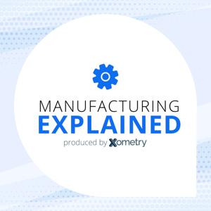 Manufacturing Explained