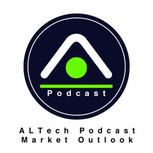 ALTech Podcast Market Outlook