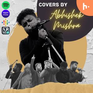 Covers by Abhishek Mishra